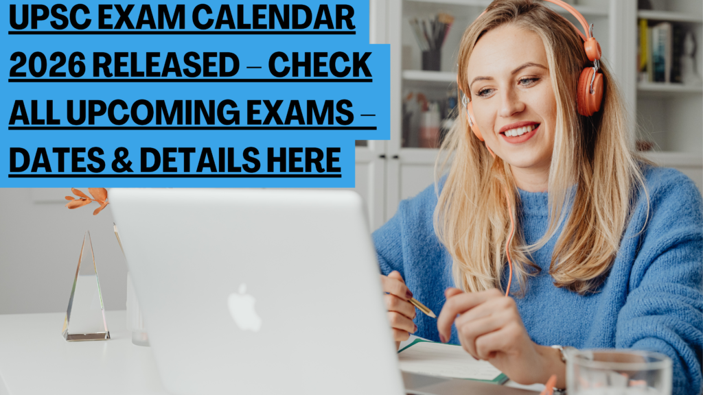 https://sarkareeresult.com/upsc-exam-calendar-2026-released-check-all-upcoming-exams-dates-details-here/