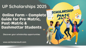 https://sarkareeresult.com/UP Scholarship 2025 Online Form – Complete Guide for Pre-Matric, Post-Matric & Dashmottar Students