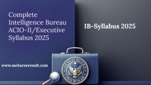 Read more about the article Complete Intelligence Bureau ACIO-II/Executive Syllabus 2025