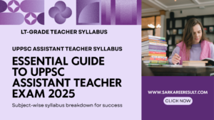 Read more about the article Subject-Wise Syllabus for UPPSC Assistant Teacher ‘Trained Graduate Grade’ Examination 2025