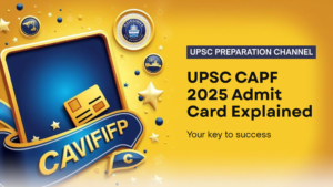 Read more about the article UPSC CAPF 2025 Admit Card: Your Gateway to a Prestigious Government Career