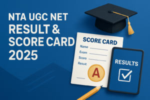 Read more about the article NTA UGC NET Result & Score Card 2025: All You Need to Know