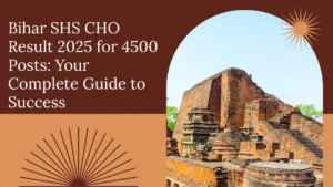 Read more about the article Bihar SHS CHO Result 2025 for 4500 Posts: Your Complete Guide to Success